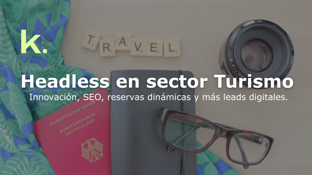 Headless en sector Turismo: Innovación para agencias en Argentina