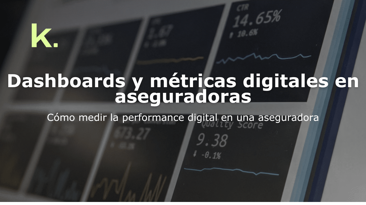 Dashboards y métricas digitales en aseguradoras